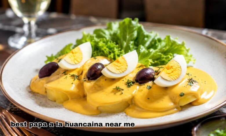 best papa a la huancaina near me